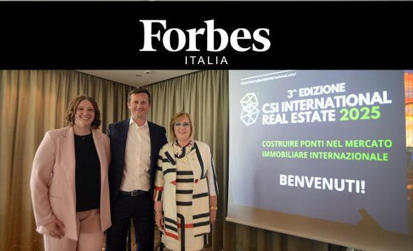 CSI International Real Estate Forbes Italia the bridge in the international real estate market Loretta Lazzarini Ilaria Mauri Davide Mauri Centro Servizi Immobiliari